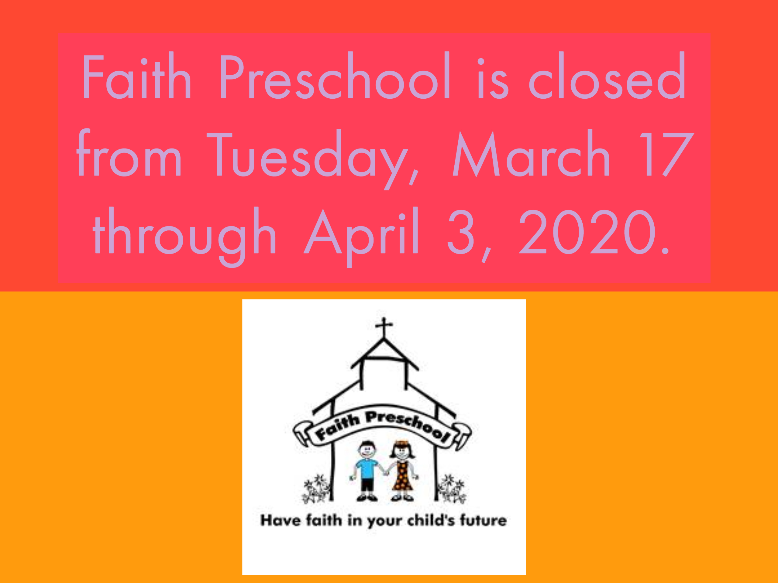 Preschool closed Tuesday, March 17 through April 3, 2020