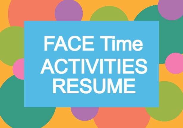 Join us for FACE Time Activities!